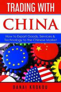 Trading with China : How to Export Goods, Services, & Technology to the Chinese Market