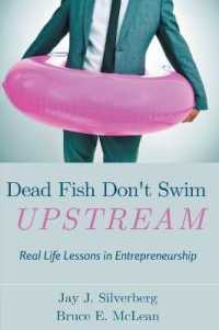 Dead Fish Don't Swim Upstream : Real Life Lessons in Entrepreneurship