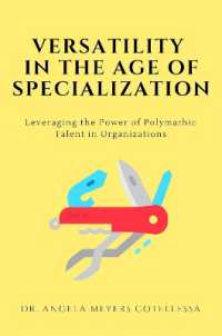 Versatility in the Age of Specialization : Leveraging the Power of Polymathic Talent in Organizations