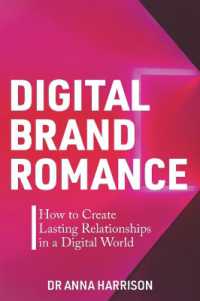 Digital Brand Romance : How to Create Lasting Relationships in a Digital World