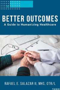 Better Outcomes : A Guide to Humanizing Healthcare