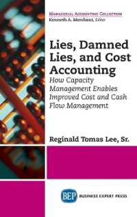 Lies, Damned Lies, and Cost Accounting : How Capacity Management Enables Improved Cost and Cash Flow Management