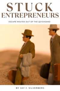 Stuck Entrepreneurs : Escape Routes Out of the Quicksand