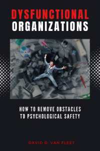 Dysfunctional Organizations : How to Remove Obstacles to Psychological Safety