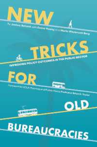 New Tricks for Old Bureaucracies : Improving Policy Outcomes in the Public Sector