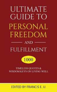 Ultimate Guide to Personal Freedom and Fulfillment: 1000 Timeless Quotes & Wisdom Keys on Living Well