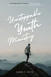 Unstoppable Youth Ministry : Empowering Youth and Young Adults as Agents of Flourishing