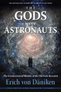 The Gods Were Astronauts : The Extraterrestrial Identity of the Old Gods Revealed (The Gods Were Astronauts) （10TH）