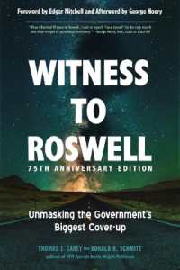 Witness to Roswell - 75th Anniversary Edition : Unmasking the Government's Biggest Cover-Up