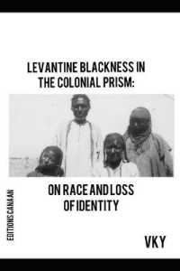 Levantine Blackness in the Colonial Prism : On Race and Loss of Identity