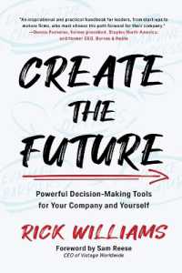 Create the Future : Powerful Decision-Making Tools for Your Company and Yourself