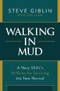 Walking in Mud : A Navy SEAL's 10 Rules for Surviving the New Normal