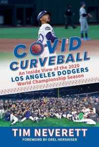 Covid Curveball : An inside View of the 2020 Los Angeles Dodgers World Championship Season