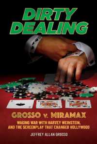 Dirty Dealing : Grosso v. Miramax—Waging War with Harvey Weinstein, and the Screenplay that Changed Hollywood