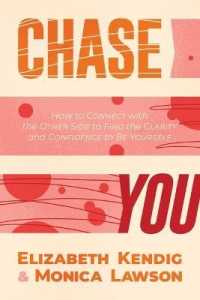 Chase You : How to Connect with the Other Side to Find the Clarity and Confidence to Be Yourself