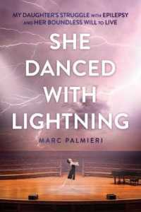 She Danced with Lightning : My Daughter's Struggle with Epilepsy and Her Boundless Will to Live