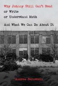 Why Johnny Still Can't Read or Write or Understand Math : And What We Can Do about It