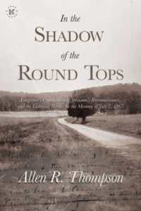 In the Shadow of the Round Tops : Longstreet's Countermarch, Johnston's Reconnaissance, and the Enduring Battles f -- Paperback / softback