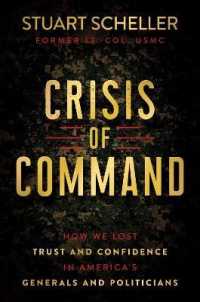 Crisis of Command : How We Lost Trust and Confidence in America's Generals and Politicians