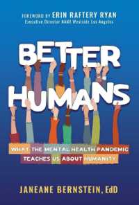 Better Humans : What the Mental Health Pandemic Teaches Us about Humanity