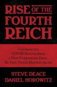 Rise of the Fourth Reich : Confronting Covid Fascism with a New Nuremberg Trial, So This Never Happens Again