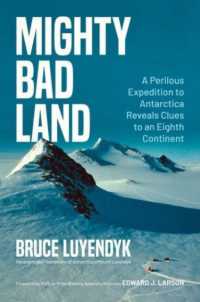 Mighty Bad Land : A Perilous Expedition to Antarctica Reveals Clues to an Eighth Continent