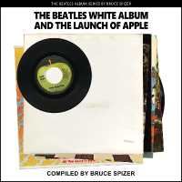 The Beatles White Album and the Launch of Apple （First Edition,First）