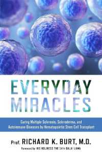 Everyday Miracles : Curing Multiple Sclerosis, Scleroderma, and Autoimmune Diseases by Hematopoietic Stem Cell Transplant