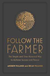 Follow the Farmer : The Simple and Time-Honored Way to Achieve Success and Peace