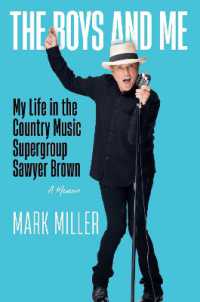 The Boys and Me : My Life in the Country Music Supergroup Sawyer Brown