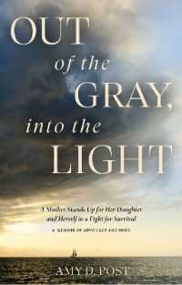 Out of the Gray, into the Light : A Mother Stands Up for Her Daughter and Herself in a Fight for Survival--A Memoir of Advocacy and Hope