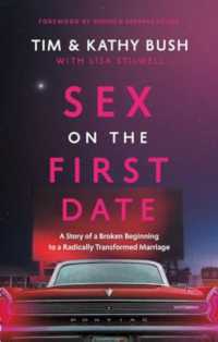 Sex on the First Date : A Story of a Broken Beginning to a Radically Transformed Marriage
