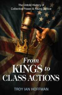 From Kings to Class Actions : The Untold History of Collective Power and Rising Justice