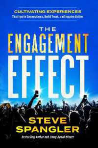 The Engagement Effect : Cultivating Experiences that Ignite Connection, Build Trust, and Inspire Action