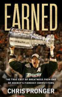 Earned : The True Cost of Greatness from One of Hockey's Fiercest Competitors