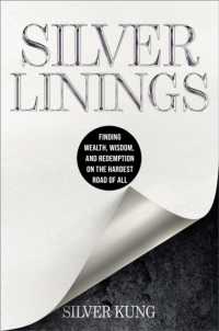 Silver Linings : Finding Wealth, Wisdom, and Redemption on the Hardest Road of All
