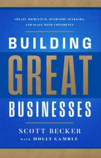 Building Great Businesses : Create Momentum, Overcome Setbacks, and Scale with Confidence