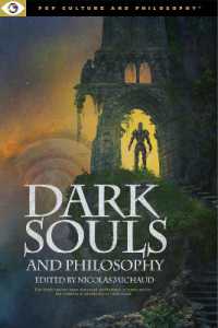 Dark Souls and Philosophy (Pop Culture and Philosophy)