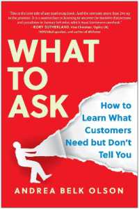 What to Ask : How to Learn What Customers Need but Don't Tell You