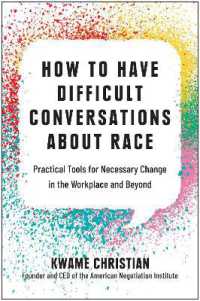 How to Have Difficult Conversations about Race : Practical Tools for Necessary Change in the Workplace and Beyond