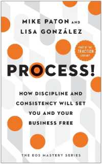 Process! : How Discipline and Consistency Will Set You and Your Business Free (The Eos Mastery Series)