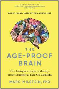 The Age-Proof Brain : New Strategies to Improve Memory, Protect Immunity, and Fight Off Dementia