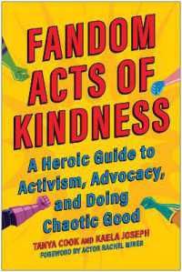 Fandom Acts of Kindness : A Heroic Guide to Activism, Advocacy, and Doing Chaotic Good