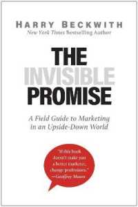 The Invisible Promise : A Field Guide to Marketing in an Upside-Down World