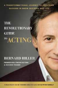 The Revolutionary Guide to Acting : A Transformational Journey to Achieving Success in Show Business and Life