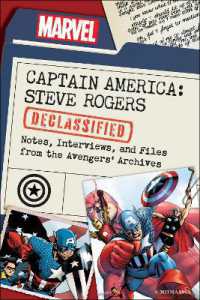 Captain America: Steve Rogers Declassified : Notes, Interviews, and Files from the Avengers' Archives