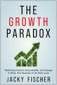 The Growth Paradox : Rethinking Control, Accountability, and Change to Move Your Business to the Next Level