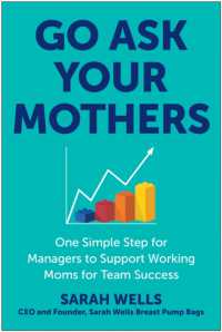 Go Ask Your Mothers : One Simple Step for Managers to Support Working Moms for Team Success