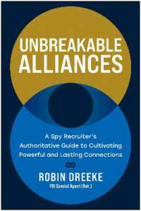 Unbreakable Alliances : A Spy Recruiter's Authoritative Guide to Cultivating Powerful and Lasting Connections