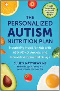 The Personalized Autism Nutrition Plan : Nourishing Hope for Kids with ASD, ADHD, Anxiety, and Neurodevelopmental Delays